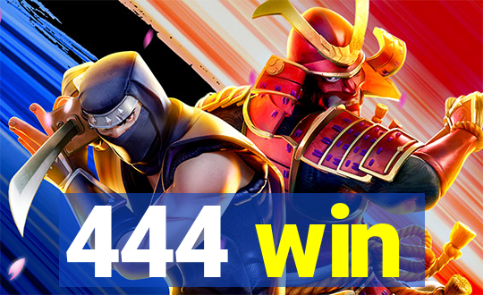 444 win